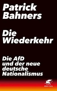Die Wiederkehr: AfD und der neue deutsche Nationalismus