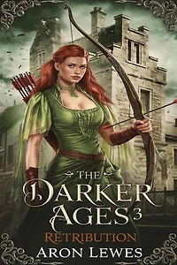 The Darker Ages 3: Retribution: The Darker Ages, #3