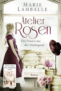 Mode-Atelier Rosen: Träume einer neuen Zeit. Roman
