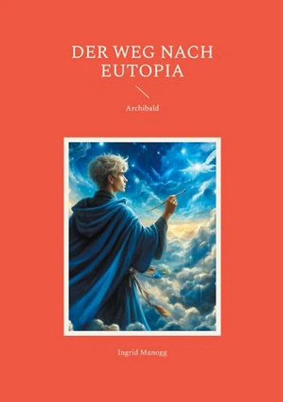 Der Weg nach Eutopia: Archibald