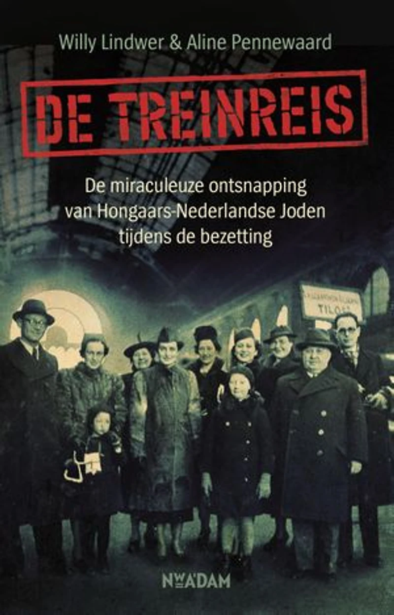 De treinreis: De miraculeuze ontsnapping van Hongaars-Nederlandse Joden tijdens de bezetting