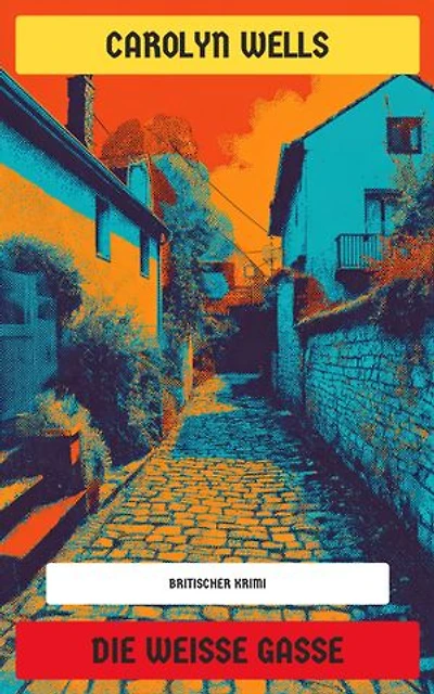 Die weiße Gasse: Kriminalroman