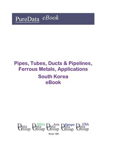 Pipes, Tubes, Ducts & Pipelines, Ferrous Metals, Applications in South Korea: Market Sales