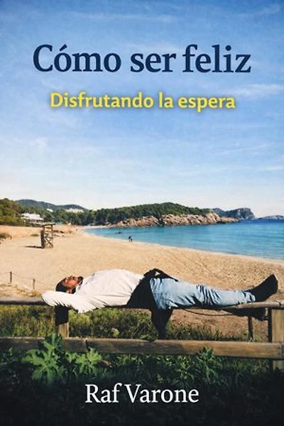 Cómo ser feliz: Disfrutando la espera