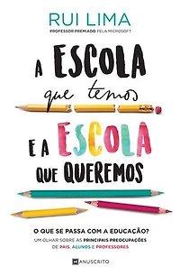 A Escola Que Temos e A Escola Que Queremos: Um olhar sobre as principais preocupações dos pais, alunos e professores.