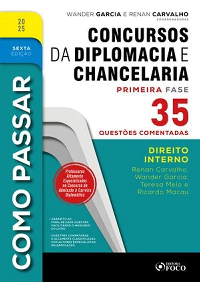 Como Passar em Concursos de Diplomacia e Chancelaria - 6ª Ed - 2025: Direito Interno - 35 questões comentadas