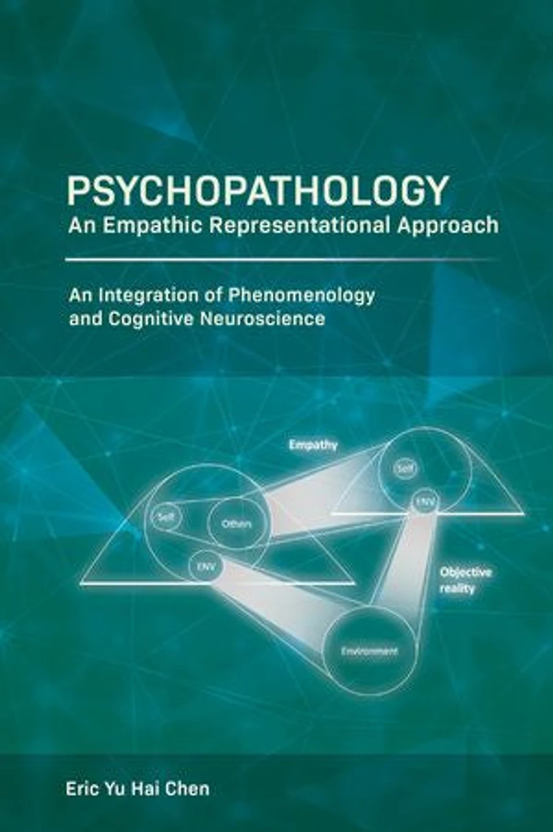 Psychopathology: An Empathic Representational Approach; Integration of Phenomenology and Cognitive Neuroscience