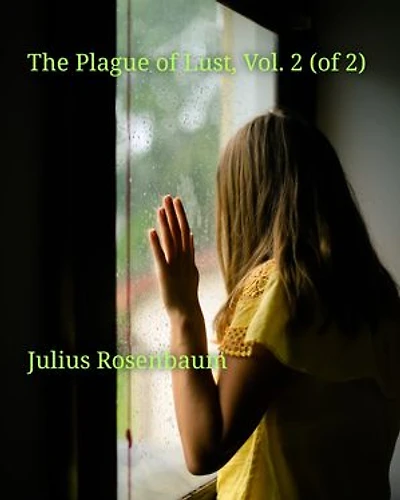 The Plague of Lust, Volume 2 (of 2): Being a History of Venereal Disease in Classical Antiquity