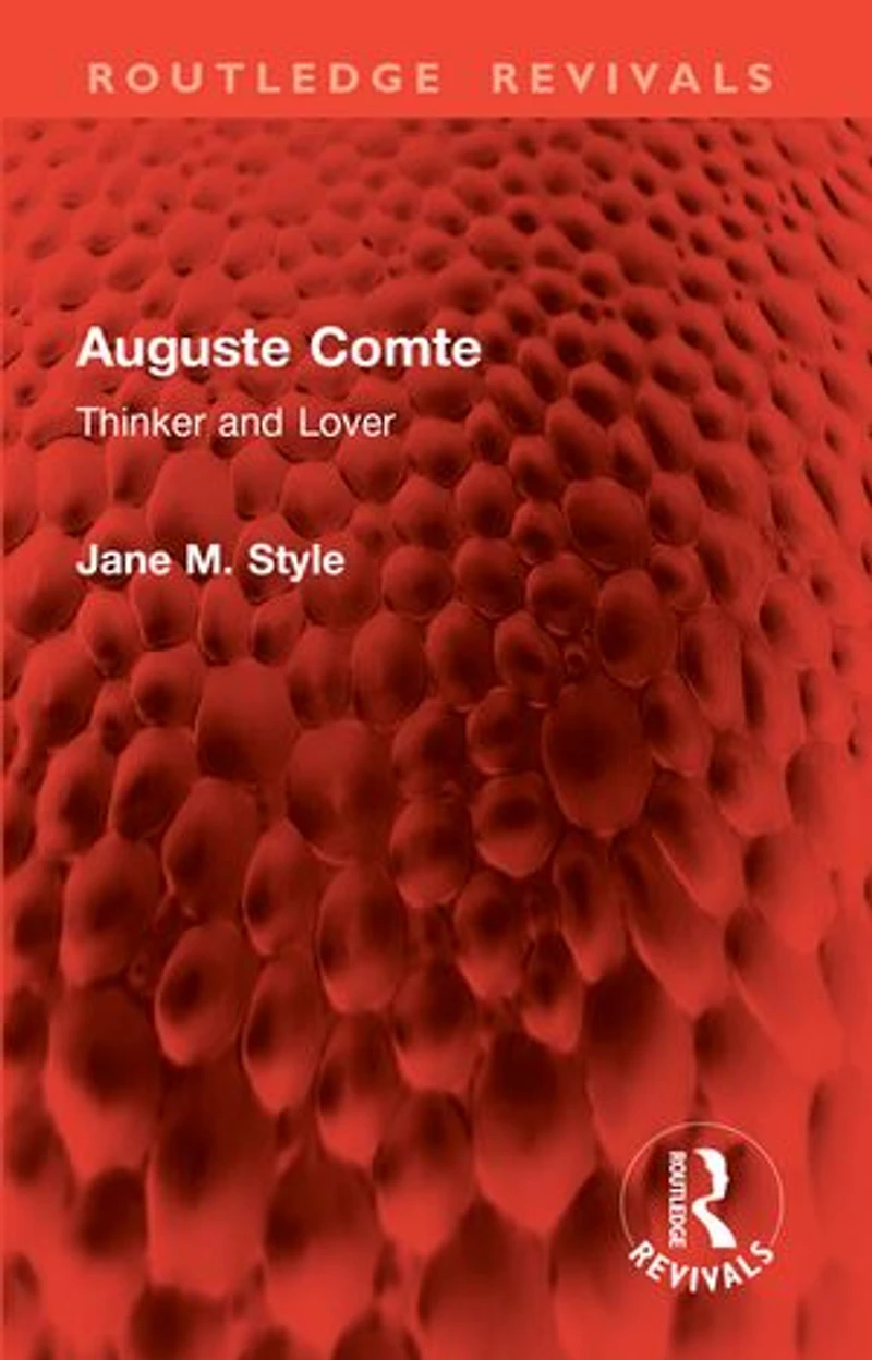 Auguste Comte: Thinker and Lover