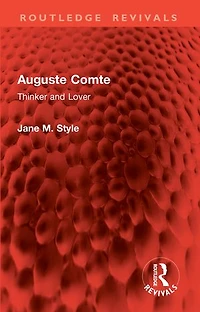 Auguste Comte: Thinker and Lover