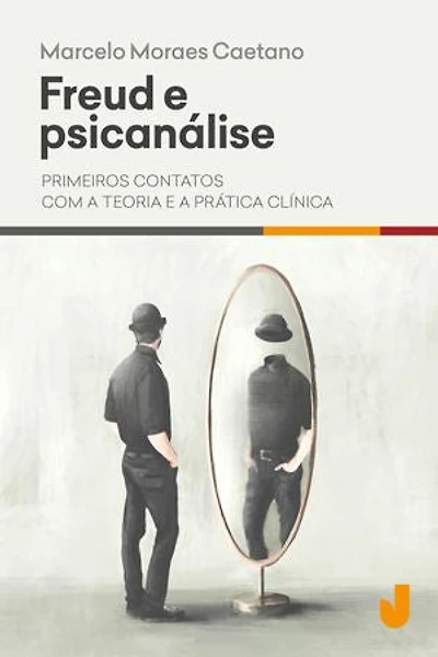Freud e psicanálise: primeiros contatos com a teoria e a prática clínica