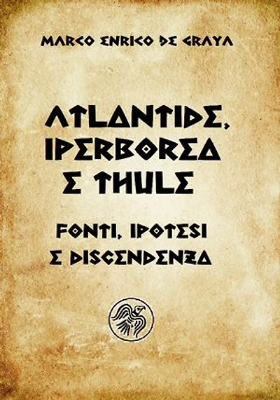 Atlantide, Iperborea e Thule: Fonti, ipotesi e discendenza