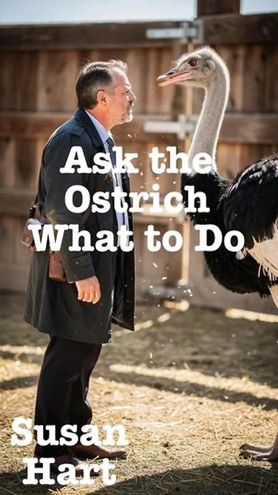 Ask the Ostrich What to Do