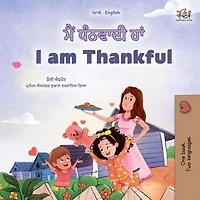 ਮੈਂ ਧੰਨਵਾਦੀ ਹਾਂ I am Thankful: Punjabi English Bilingual Collection