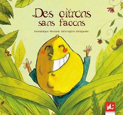 Des citrons, sans façons: Album illustré
