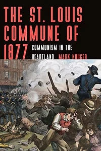 the St. Louis Commune of 1877: Communism Heartland
