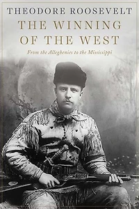 the Winning of West: From Alleghenies to Mississippi