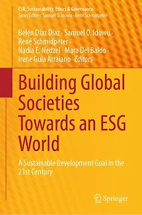 Building Global Societies Towards an ESG World: A Sustainable Development Goal the 21st Century