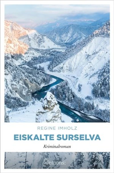 Eiskalte Surselva: Kriminalroman