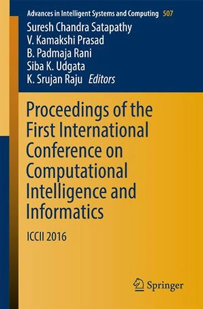 Proceedings of the First International Conference on Computational Intelligence and Informatics: ICCII 2016
