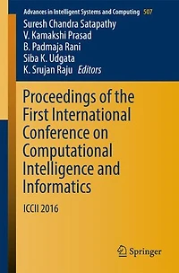 Proceedings of the First International Conference on Computational Intelligence and Informatics: ICCII 2016