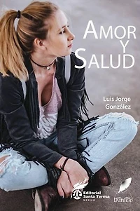 Amor y salud. Medicina y Espiritualidad: Luis Jorge González, #1