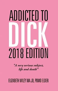 Addicted to Dick 2018 Edition: "A Very Serious Subject, Life and Death"