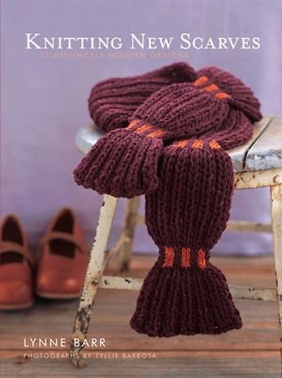 Knitting New Scarves: 27 Distinctly Modern Designs: Designs