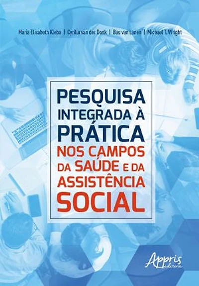 Pesquisa Integrada a Prática: Nos Campos da Saúde e da Assistência Social