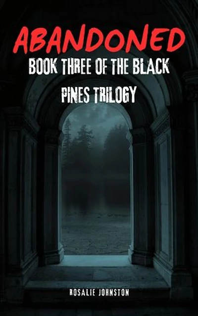 Abandoned: The Black Pines Trilogy, #3