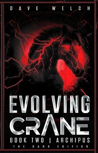 Evolving Crane: Book Two | Archipus- The Dark Edition