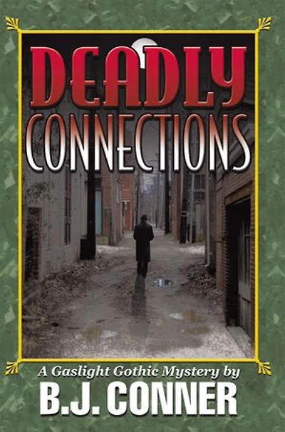Deadly Connections: A Gaslight Gothic Mystery