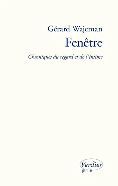Fenêtre: Chroniques du regard et de l'intime