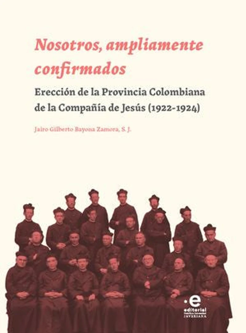 Nosotros, ampliamente confirmados: Erección de la Provincia Colombiana de la Compañía de Jesús (1922-1924)