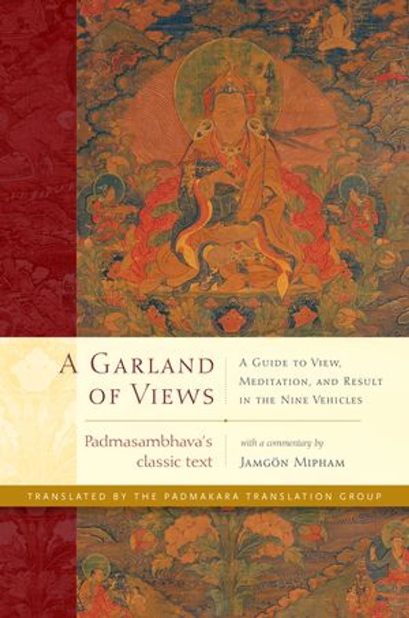 A Garland of Views: Guide to View, Meditation, and Result the Nine Vehicles