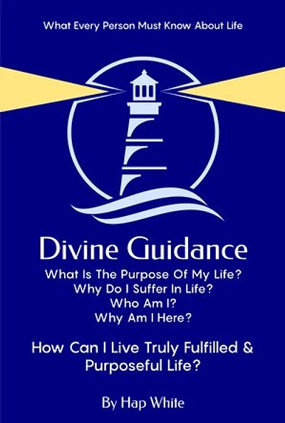 Divine Guidance: How To Live Truly Fulfilled & Purposeful Life