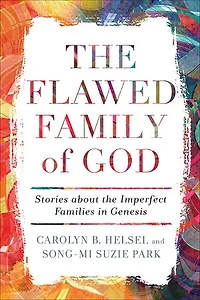 the Flawed Family of God: Stories about Imperfect Families Genesis