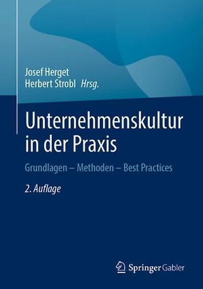 Unternehmenskultur in der Praxis: Grundlagen – Methoden – Best Practices