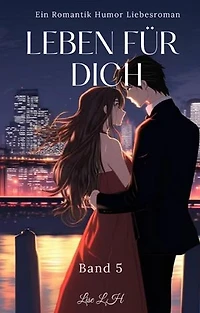 Leben Für Dich:Ein Romantik Humor Liebesroman(Band