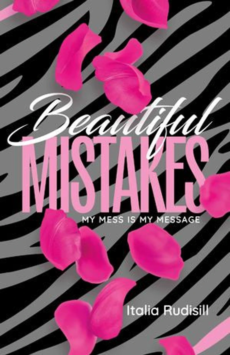 Beautiful Mistakes: My mess is my message