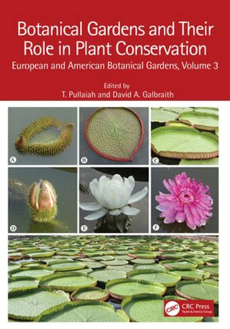 Botanical Gardens and Their Role Plant Conservation: European American Gardens, Volume 3