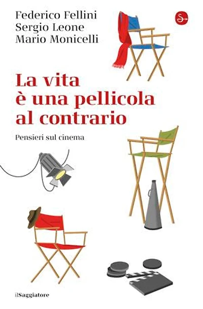 La vita è una pellicola al contrario: Pensieri sul cinema