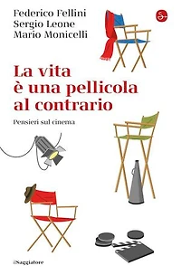 La vita è una pellicola al contrario: Pensieri sul cinema