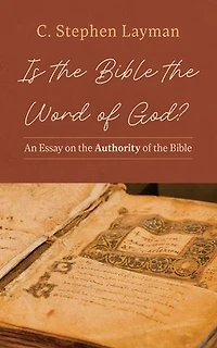 Is the Bible the Word of God?: An Essay on the Authority of the Bible