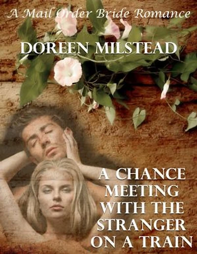 A Chance Meeting With the Stranger On a Train: A Mail Order Bride Romance