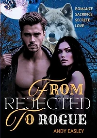 From Rejected To Rogue