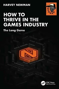 How to Thrive The Games Industry: Long Game
