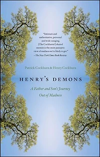 Henry's Demons: A Father and Son's Journey Out of Madness