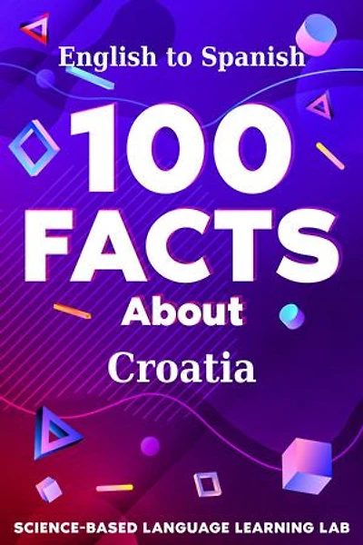 100 Facts About Croatia: English to Spanish