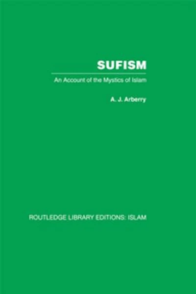 Sufism: An Account of the Mystics of Islam